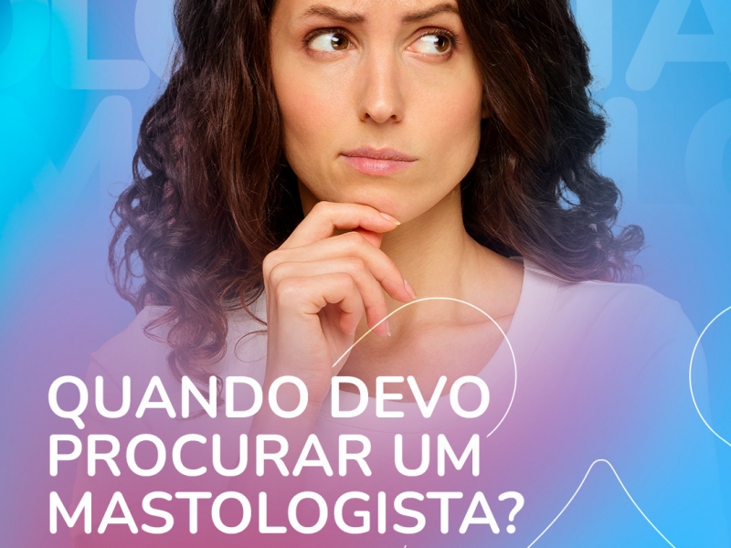 Quando deve procurar mastologista